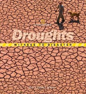 Droughts (Witness to Disaster) by Judy & Dennis Fradin