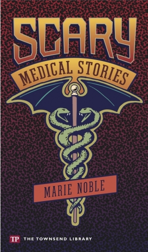Scary Medical Stories by Marie Noble